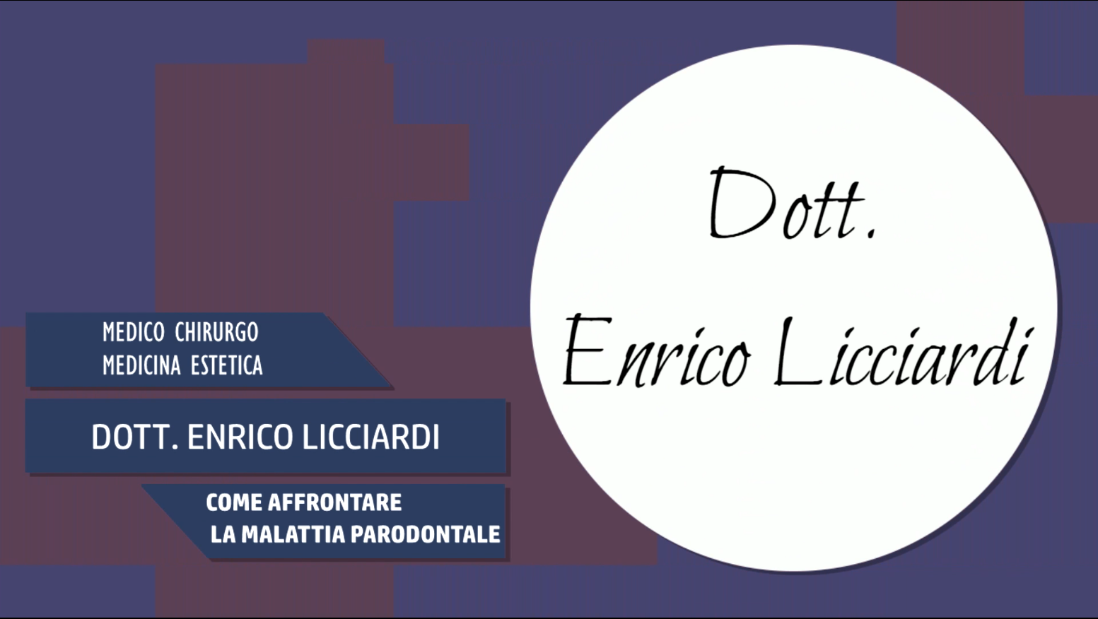 Dott. Enrico Licciardi – Come affrontare la malattia Parodontale
