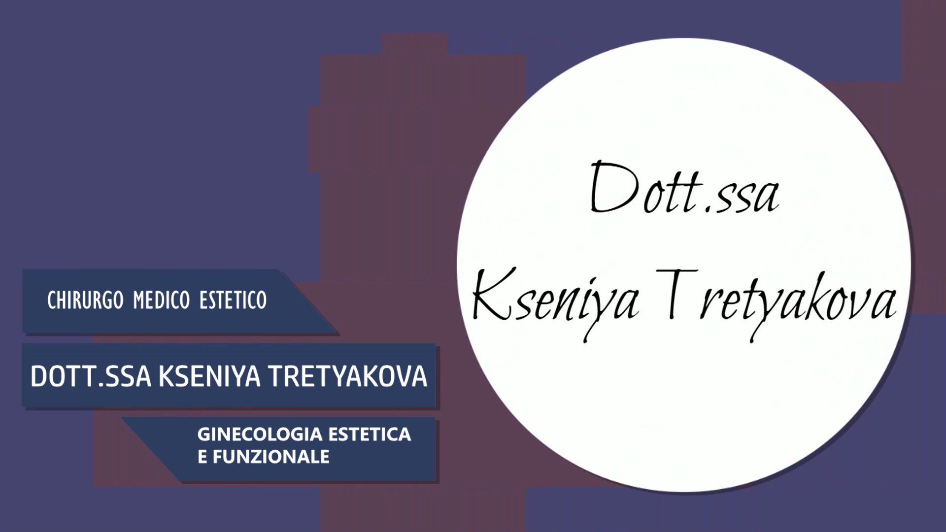 Intervista alla Dott.ssa Kseniya Tretyakova – Ginecologia estetica e funzionale