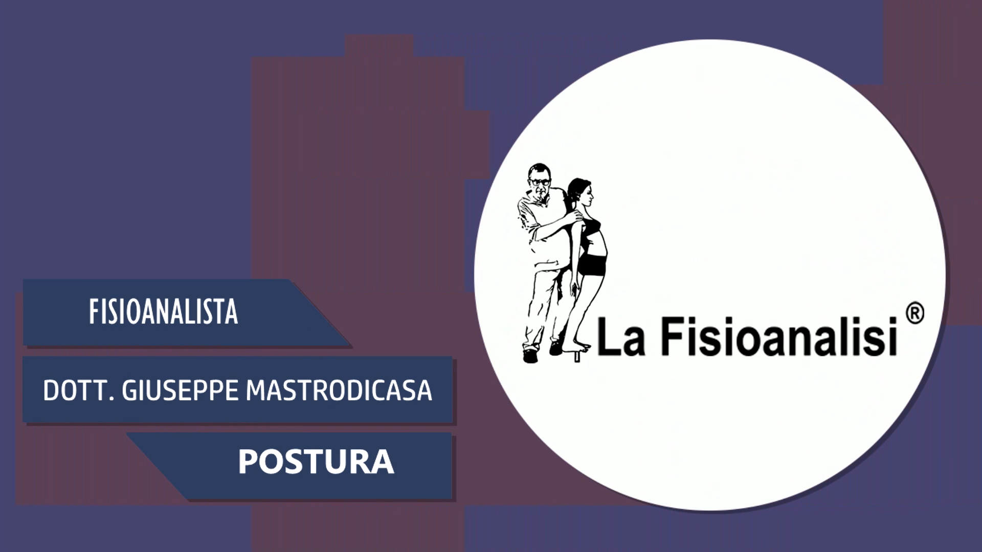 Intervista al Dott. Giuseppe Mastrodicasa – Postura – Primo Appuntamento