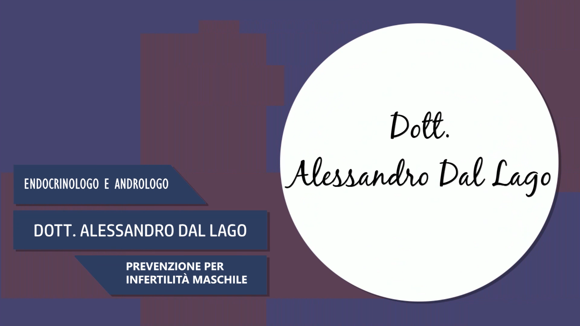 Intervista al Dott. Alessandro Dal Lago – Prevenzione per infertilità maschile