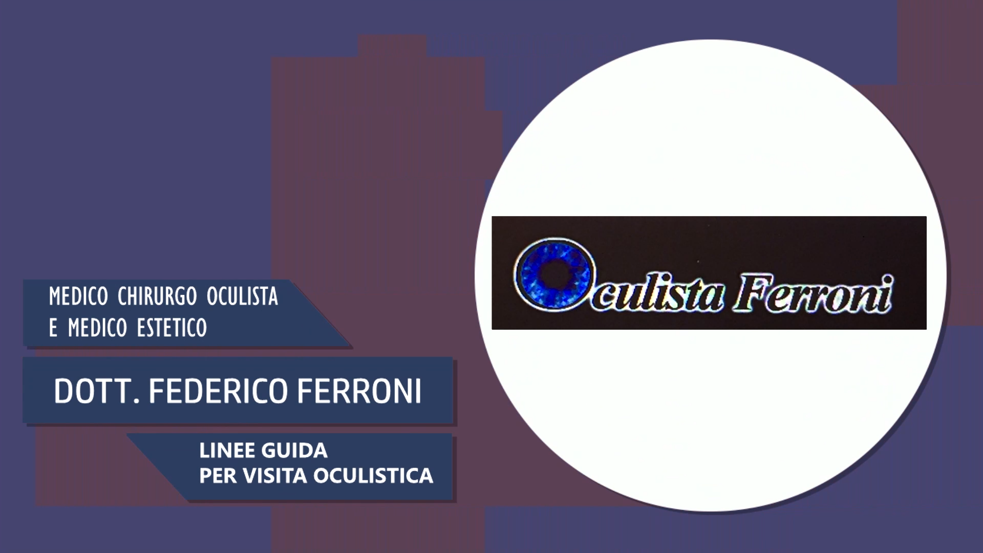 Intervista al Dott. Federico Ferroni – Linee guida per visita oculistica