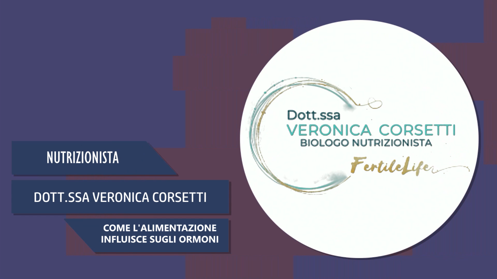 Intervista alla Dott.ssa Veronica Corsetti – Come l’alimentazione influisce sugli ormoni