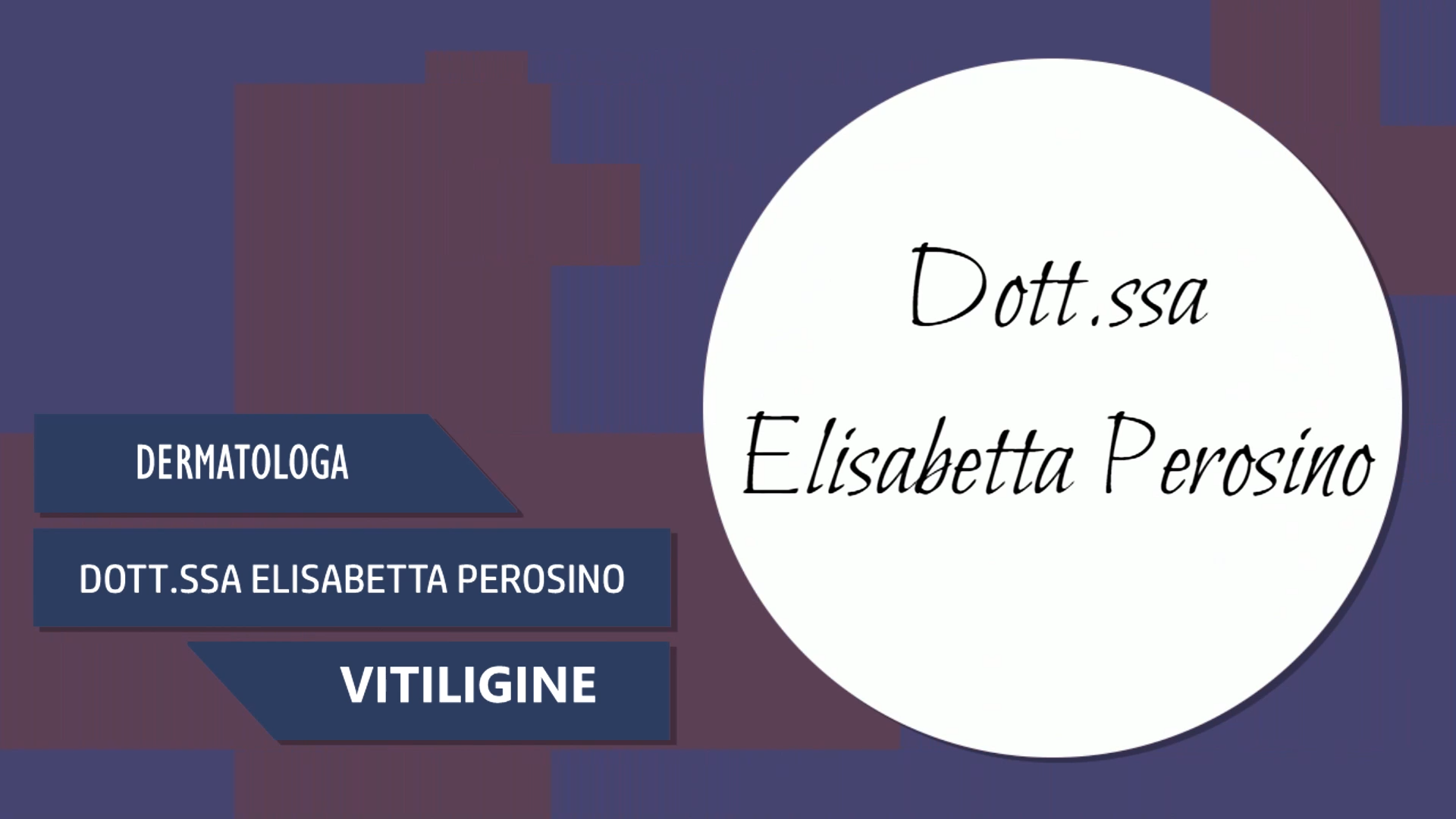 Intervista al Dott.ssa Elisabetta Perosino – Vitiligine