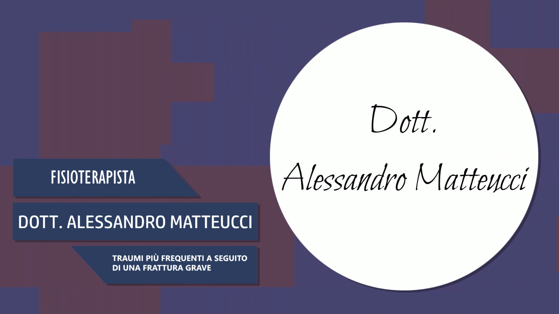 Intervista al Dott. Alessandro Matteucci – Traumi più frequenti a seguito di una frattura grave