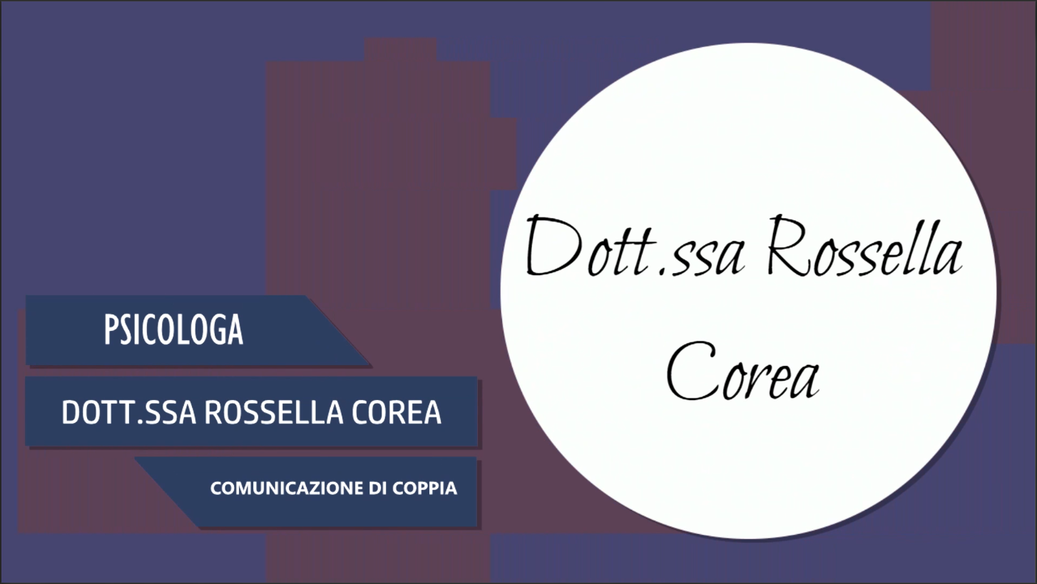 Intervista alla Dott.ssa Rossella Corea – Comunicazione di Coppia