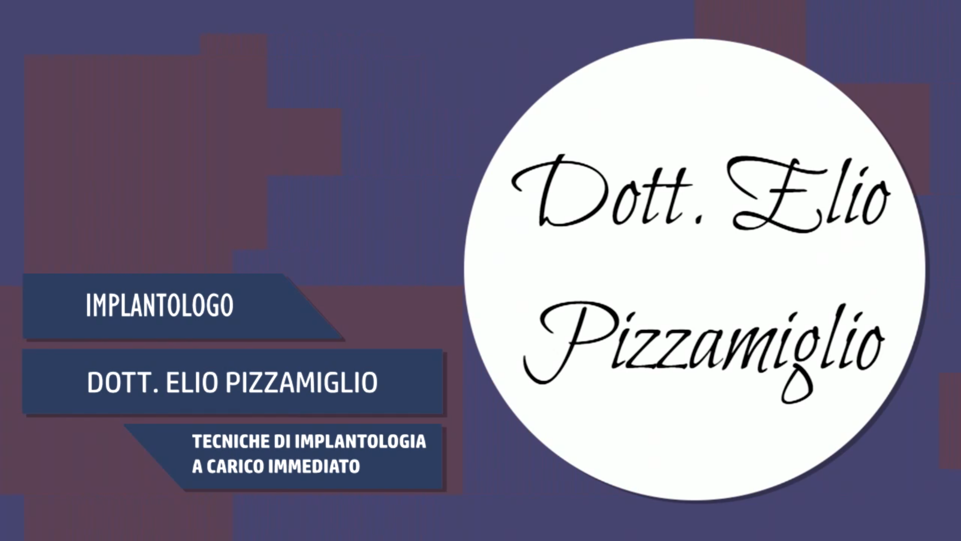 Intervista al Dott. Elio Pizzamiglio – Tecniche di Implantologia a carico immediato