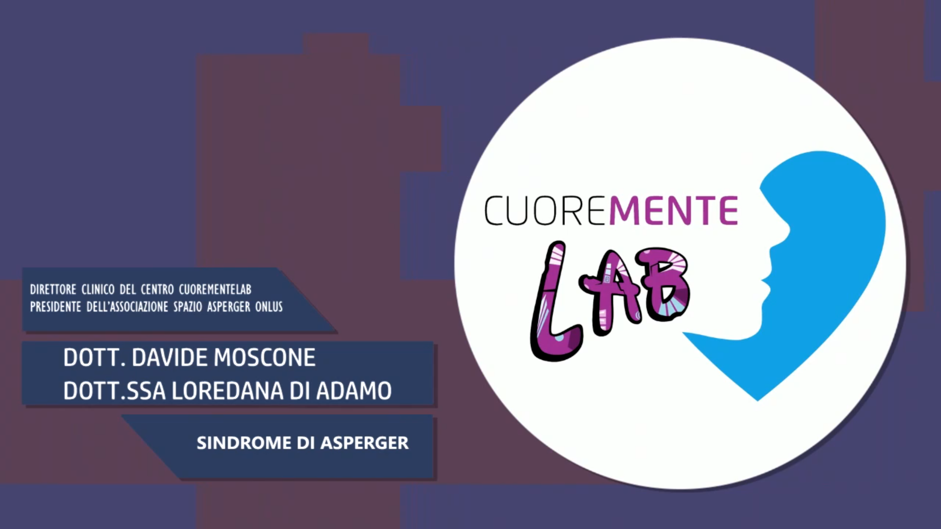 Intervista al Dott. Davide Moscone e alla Dott.ssa Loredana Di Adamo – Sindrome di Asperger