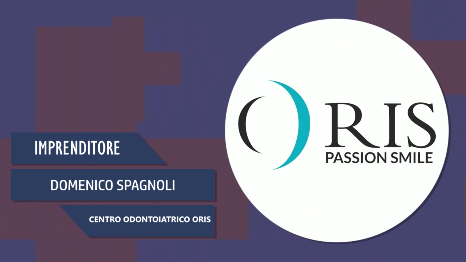 Intervista a Domenico Spagnoli – Centro Odontoiatrico ORIS