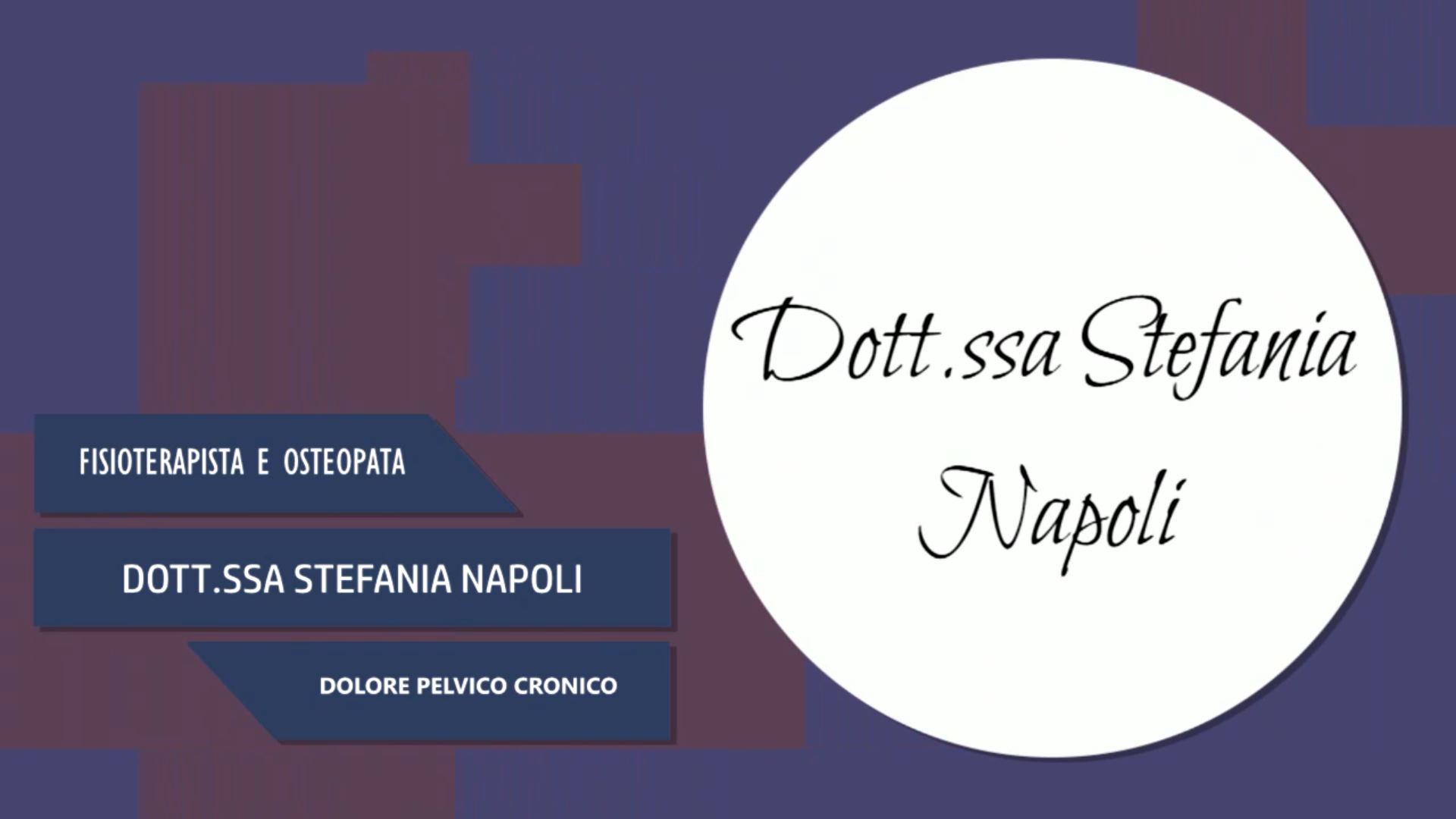 Intervista alla Dott.ssa Stefania Napoli – Dolore Pelvico Cronico