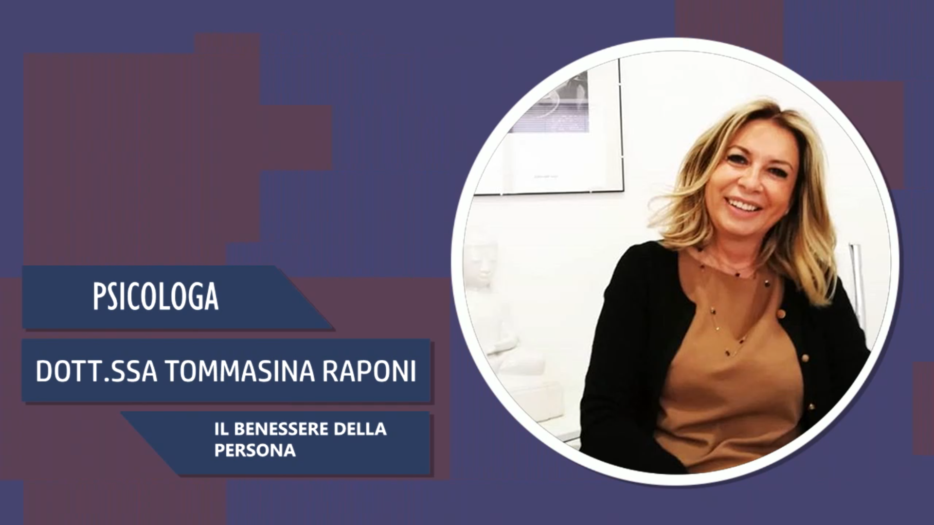 Intervista alla Dott.ssa Tommasina Raponi – Il benessere della persona