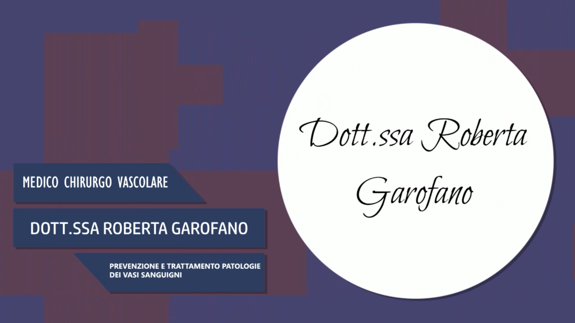 Intervista alla Dott.ssa Roberta Garofano – Prevenzione e trattamento patologie dei vasi sanguigni