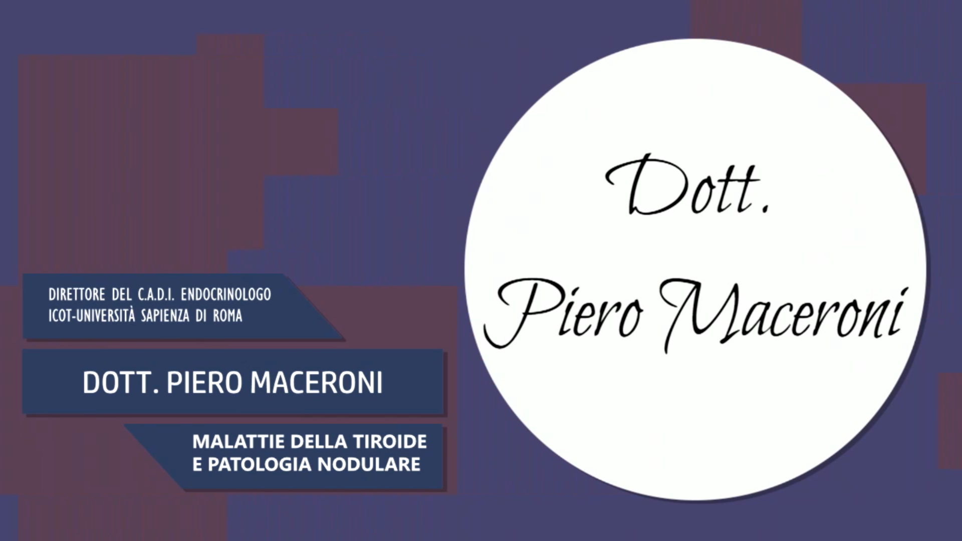 Intervista al Dott. Piero Maceroni – Malattie della tiroide e patologia nodulare