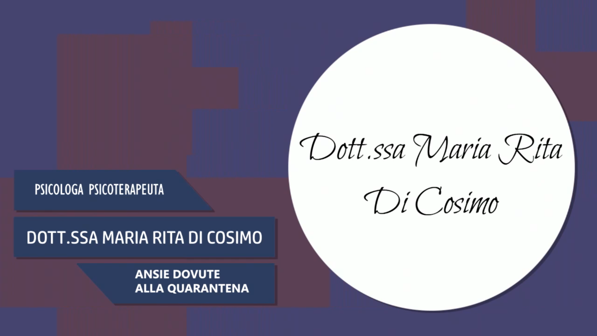 Intervista alla Dott.ssa Maria Rita Di Cosimo – Ansie dovute alla quarantena