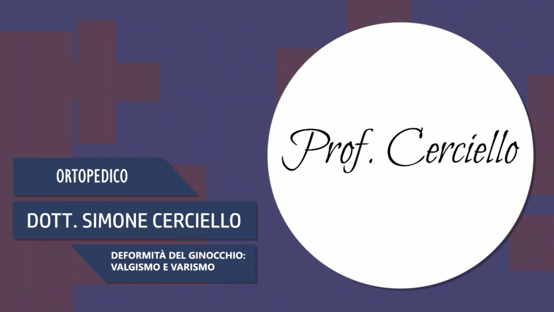 Intervista al Dott. Simone Cerciello – Deformità del ginocchio