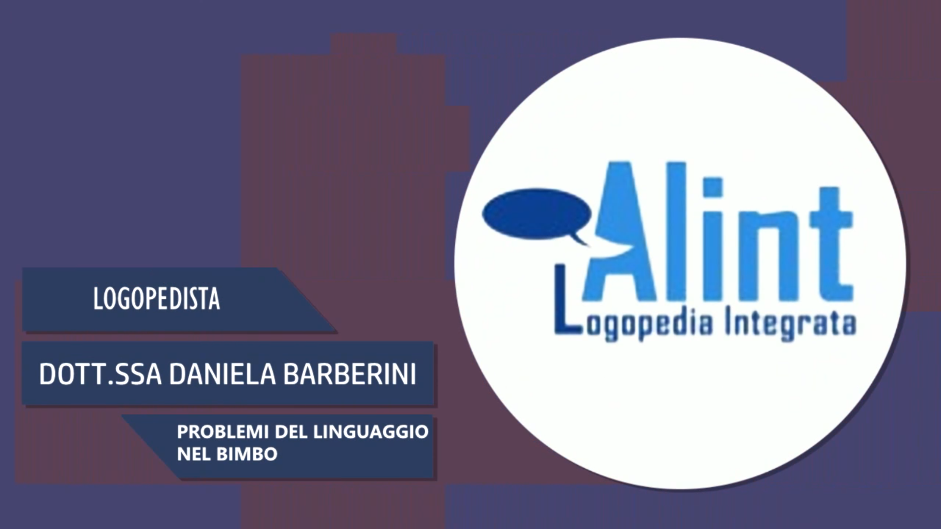 Intervista alla Dott.ssa Daniela Barberini – Problemi del linguaggio nel bimbo