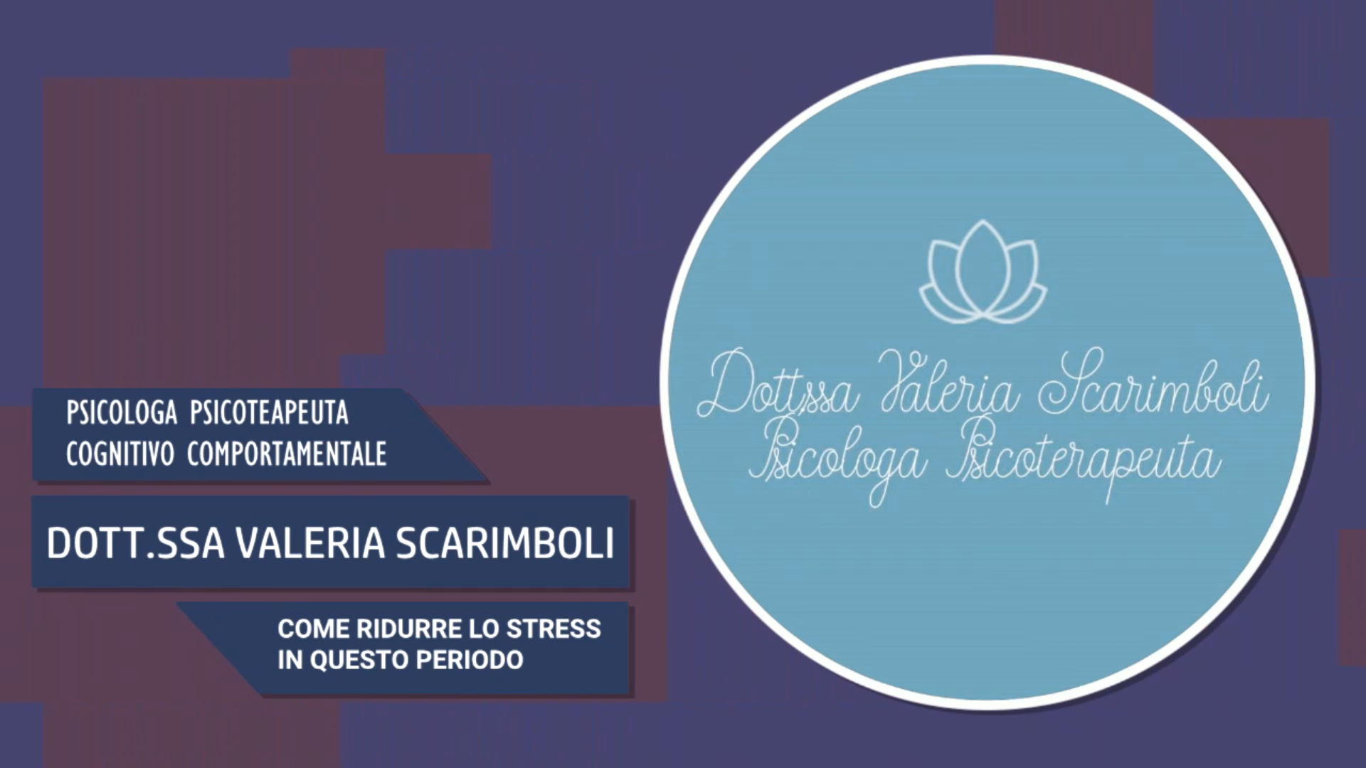 Intervista alla Dott.ssa Valeria Scarimboli – Come ridurre lo stress in questo periodo