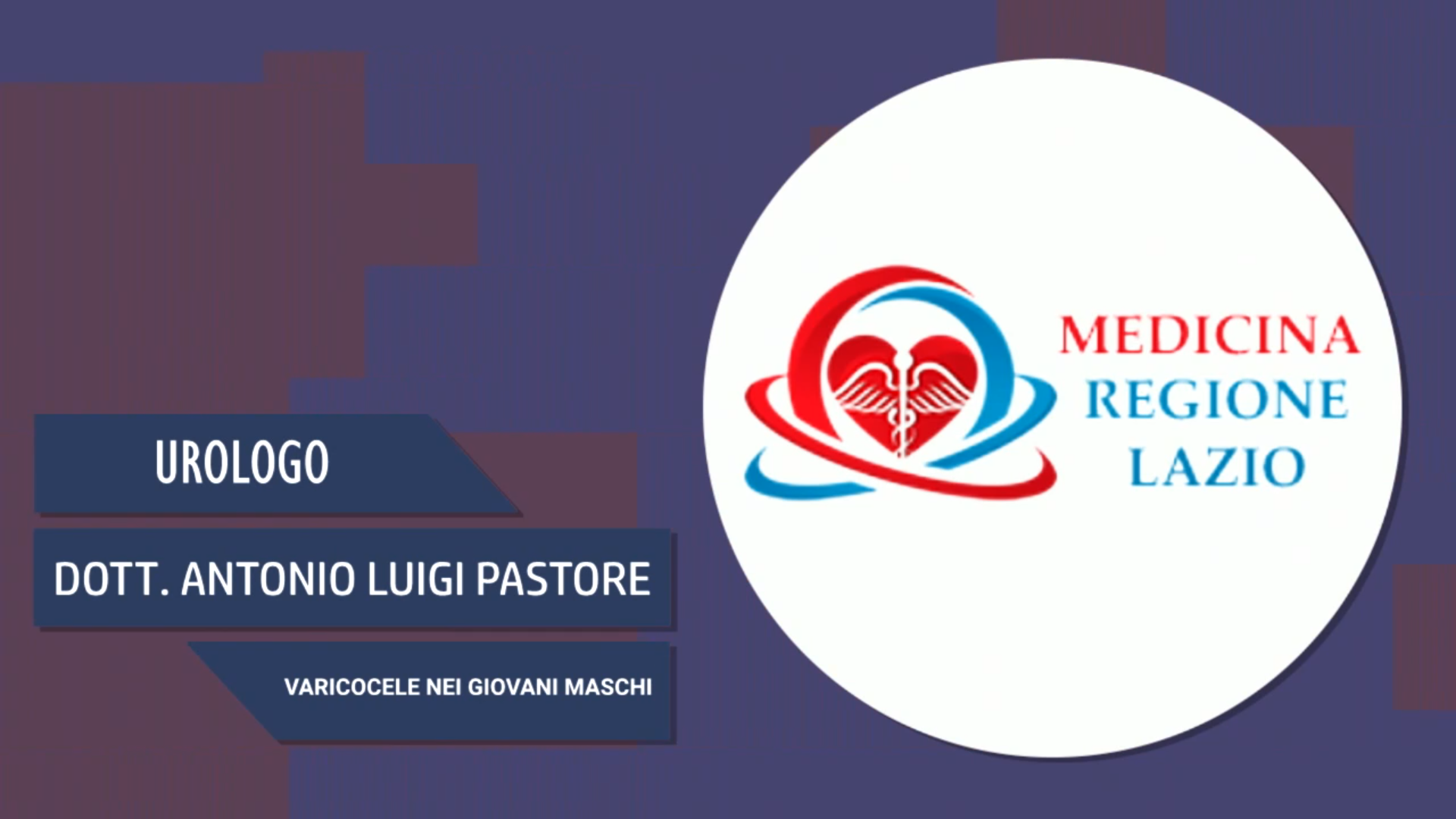 Intervista al Dott. Antonio Luigi Pastore – Varicocele nei giovani maschi