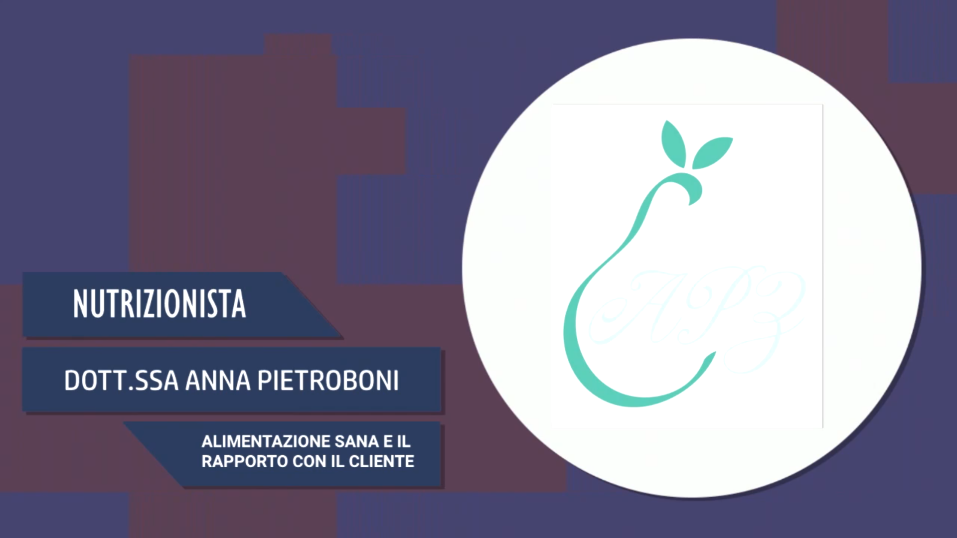 Intervista alla Dott.ssa Anna Pietroboni – Alimentazione sana e il rapporto con il cliente