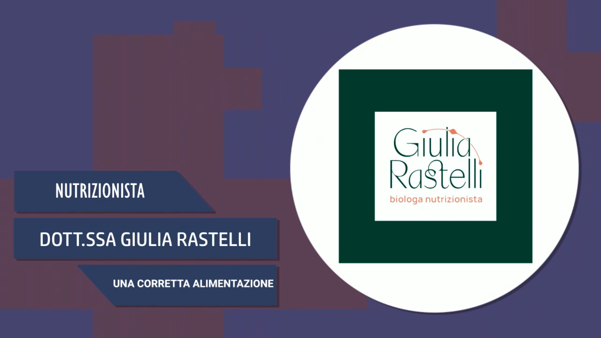 Intervista alla Dott.ssa Giulia Rastelli – Una corretta alimentazione
